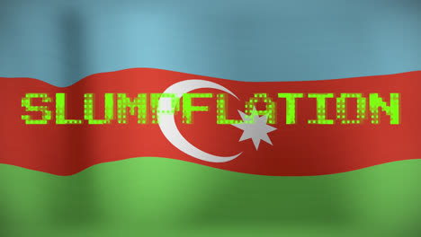 Animation-of-slumpflation-text-over-flag-of-azerbaijan