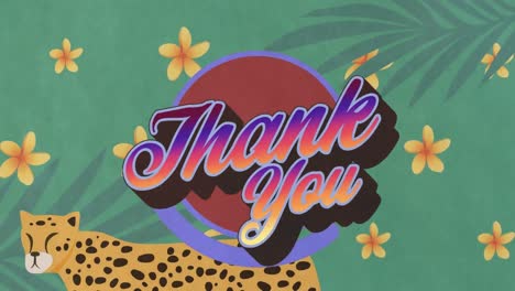 Animation-of-thank-you-text-over-flowers-and-leopard