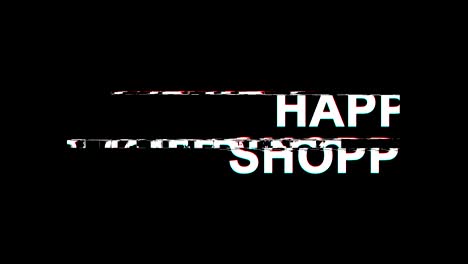 happy shopping glitch effect text digital tv distortion 4k loop animation