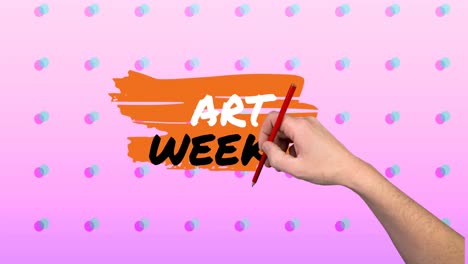 Animation-Der-Hand-Mit-Stift,-Die-Kunstwoche-Auf-Rosa-Hintergrund-Mit-Punkten-Schreibt