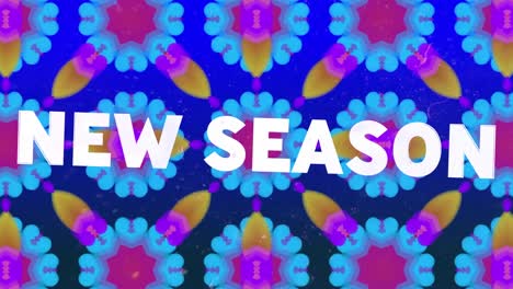 Animation-of-new-season-in-distorting-white-text-over-pink-and-blue-kaleidoscopic-pattern