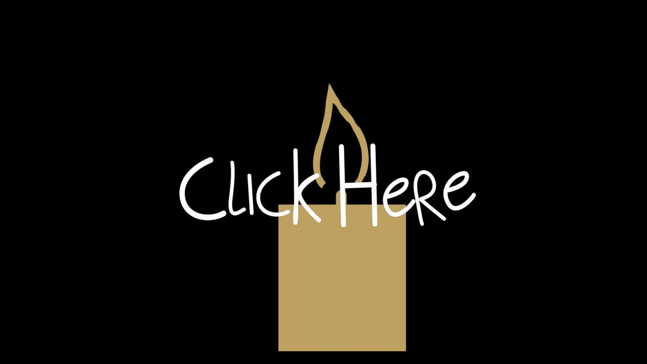 Click Here text with stylized candle animation on black background