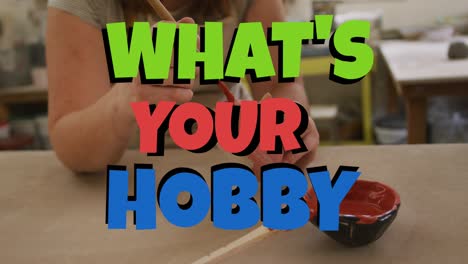 animation of what's your hobby text over caucasian woman forming pottery