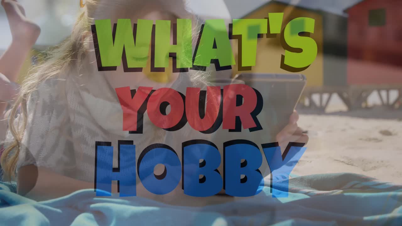 Animation of what's your hobby text over caucasian girl using tablet