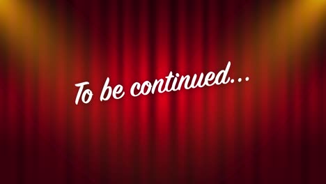 to be continued handwrite title on red round background. old movie circle ending screen. motion graphics.