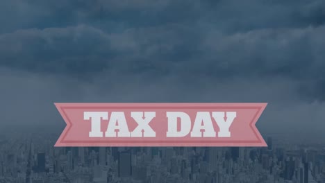 Animation-of-tax-day-over-clouds-and-cityscape