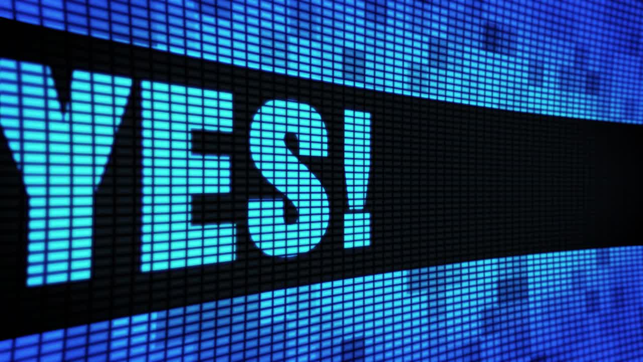 Yes displayed on a LED screen