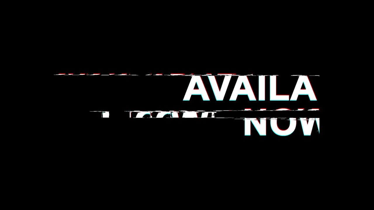 Available Now Glitch Effect Text Digital TV Distortion 4K Loop Animation