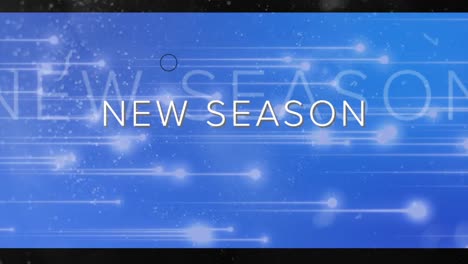 animation of new season text in white over shooting stars, circles and network on blue background